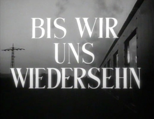 BIS WIR UNS WIEDERSEHEN 1952