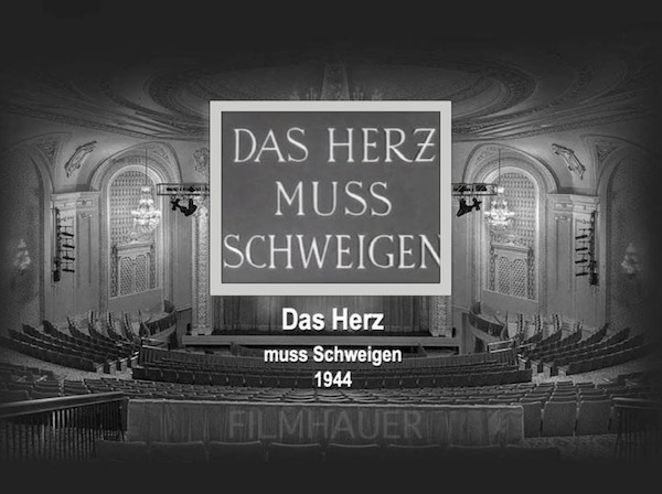 DAS HERZ MUSS SCHWEIGEN 1944