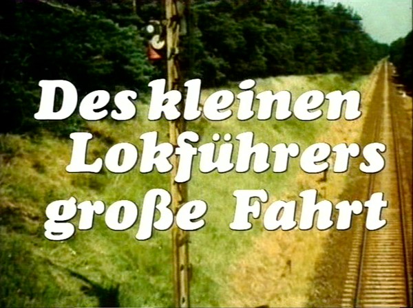 DES KLEINEN LOKFUERERS GROSSE FAHRT 1978