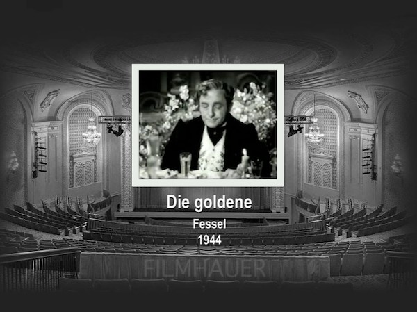 DIE GOLDENE FESSEL 1944