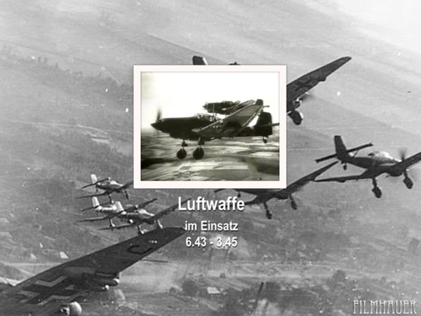 LUFTWAFFE IN ACTION 6.43-3.45