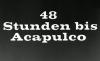 48 STUNDEN BIS ACAPULCO 1967