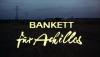 BANKETT FÜR ACHILLES 1972