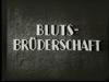 BLUTSBRUEDERSCHAFT 1940