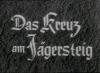 DAS KREUZ AM JAEGERSTEIG 1954