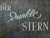 DER DUNKLE STERN 1955