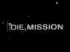 DIE MISSION 1967