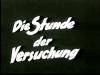 DIE STUNDE DER VERSUCHUNG 1936