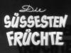 DIE SUESSESTEN FRUECHTE 1954