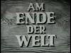 AM ENDE DER WELT 1943