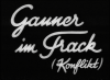 GAUNER IM FRACK 1937