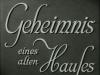 GEHEIMNIS EINES ALTEN HAUSES 1936