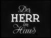 DER HERR IM HAUS 1940