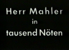 HERR MAHLER IN TAUSEND NOETEN 1934