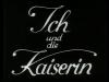 ICH UND DIE KAISERIN 1933