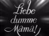 LIEBE DUMME MAMA 1934