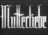MUTTERLIEBE 1939
