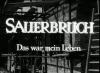 SAUERBRUCH, DAS WAR MEIN LEBEN 1954