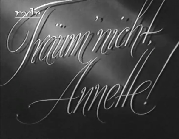 TRÄUM NICHT ANNETTE 1948