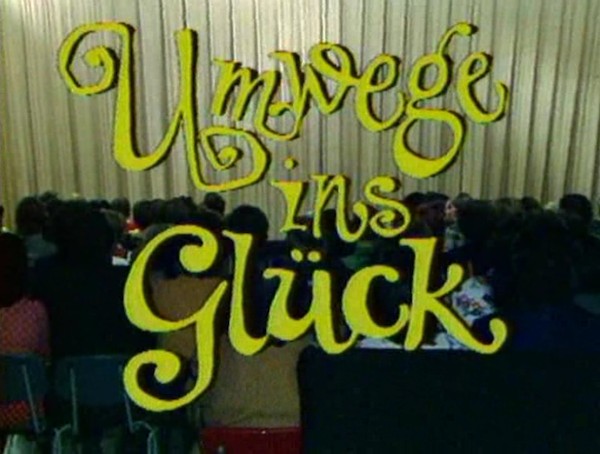 UMWEGE INS GLUECK 1976